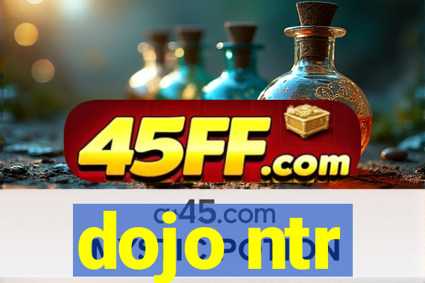 dojo ntr